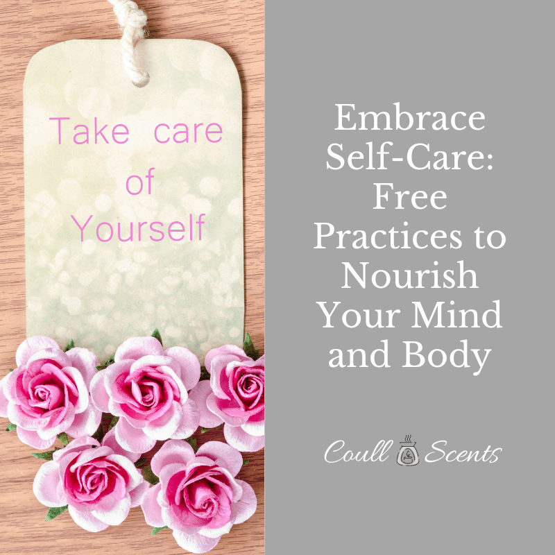 Embrace Self-Care: Free Practices To Nourish Your Mind And Body - Coull ...