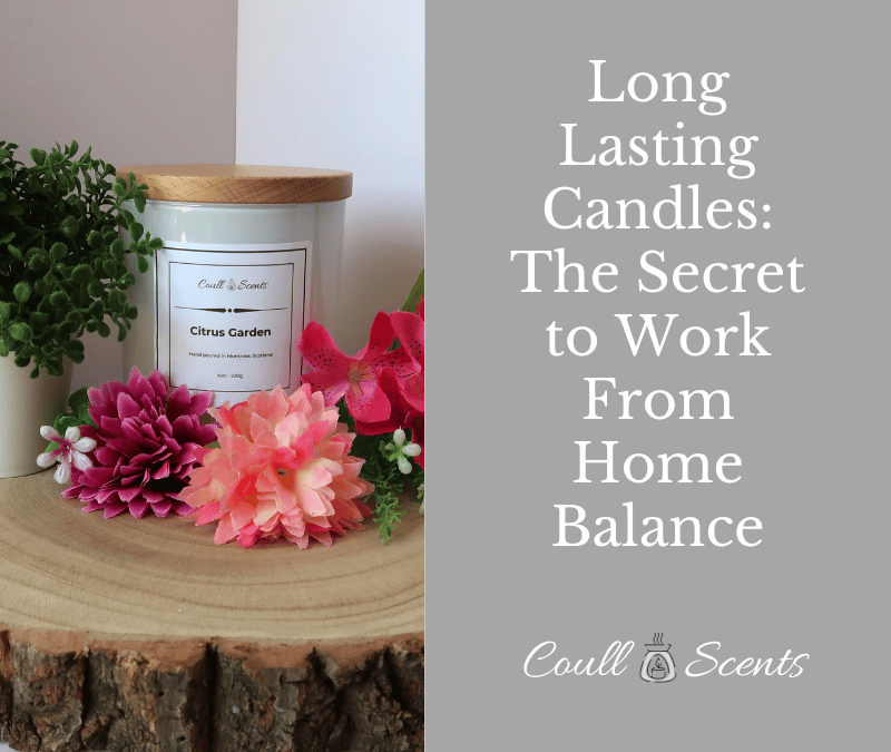 Long-Lasting Candles: The Secret to Work-From-Home Balance